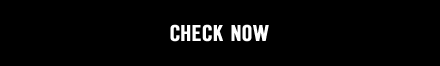 CHECK NOW