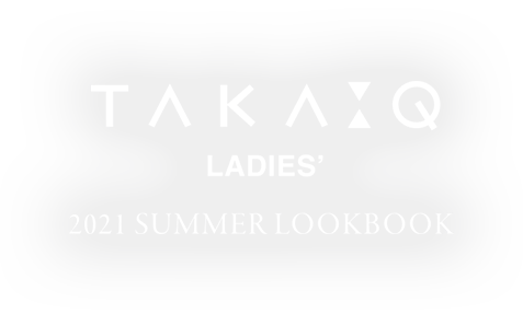 TAKAQ LADIES' 2021 Summer LookBook