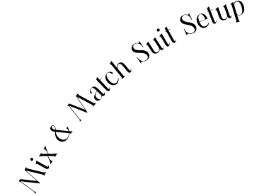 Mix & Match Suit Setup