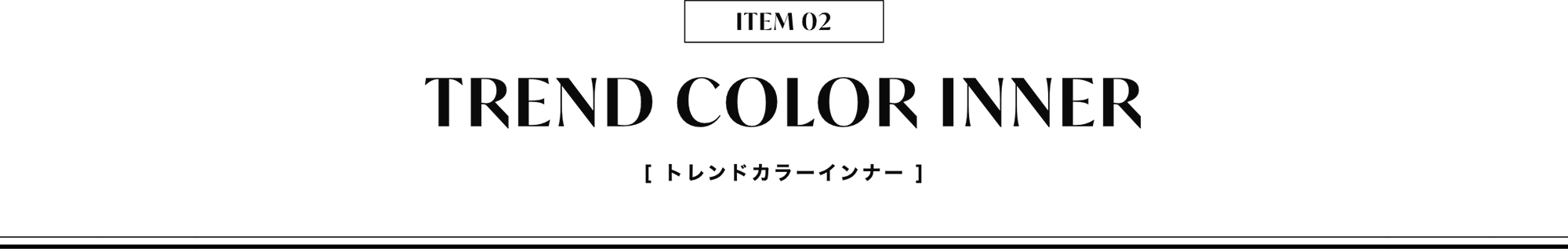 TREND COLOR INNER